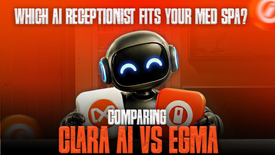 Comparing Clara AI vs Egma: Which AI Receptionist Fits Your Med Spa?